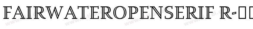 FairwaterOpenSerif R字体转换